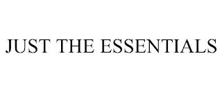 JUST THE ESSENTIALS trademark