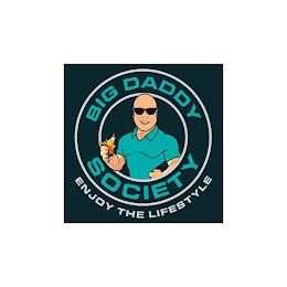 BIG DADDY SOCIETY ENJOY THE LIFESTYLE trademark