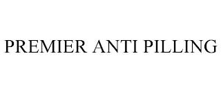 PREMIER ANTI PILLING trademark