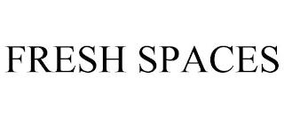 FRESH SPACES trademark