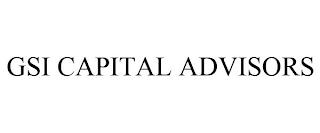 GSI CAPITAL ADVISORS trademark