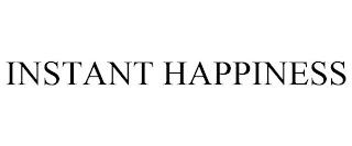 INSTANT HAPPINESS trademark