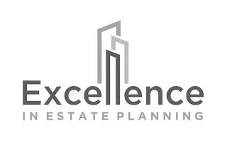 EXCELLENCE IN ESTATE PLANNING trademark