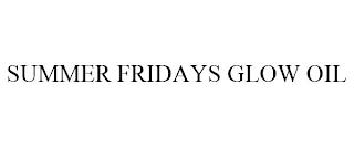 SUMMER FRIDAYS GLOW OIL trademark