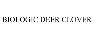 BIOLOGIC DEER CLOVER trademark