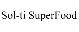 SOL-TI SUPERFOOD trademark