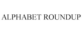 ALPHABET ROUNDUP trademark