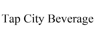 TAP CITY BEVERAGE trademark