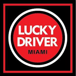 LUCKY DRIVER MIAMI trademark