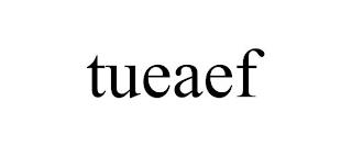 TUEAEF trademark