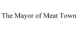 THE MAYOR OF MEAT TOWN trademark