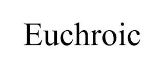 EUCHROIC trademark