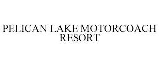 PELICAN LAKE MOTORCOACH RESORT trademark