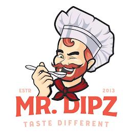 ESTD 2013 MR. DIPZ TASTE DIFFERENT trademark