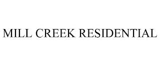 MILL CREEK RESIDENTIAL trademark