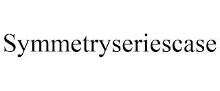 SYMMETRYSERIESCASE trademark