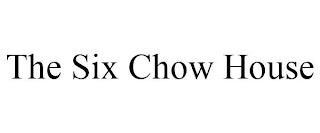 THE SIX CHOW HOUSE trademark