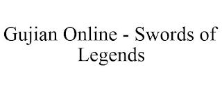 GUJIAN ONLINE - SWORDS OF LEGENDS trademark