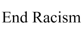 END RACISM trademark