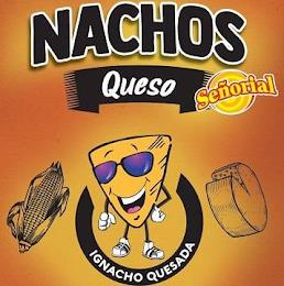 NACHOS QUESO SEÑORIAL IGNACHO QUESADA trademark