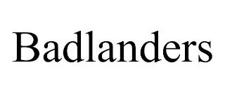 BADLANDERS trademark