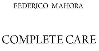 FEDERICO MAHORA COMPLETE CARE trademark