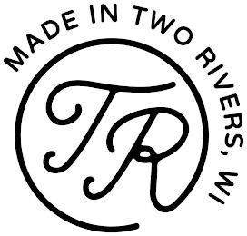 MADE IN TWO RIVERS, WI TR trademark