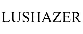 LUSHAZER trademark