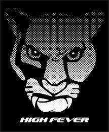 HIGH FEVER trademark