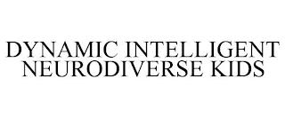 DYNAMIC INTELLIGENT NEURODIVERSE KIDS trademark