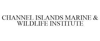 CHANNEL ISLANDS MARINE & WILDLIFE INSTITUTE trademark