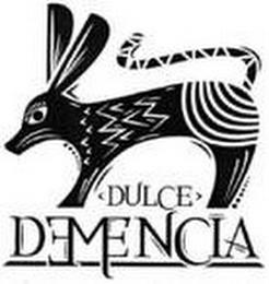 DULCE DEMENCIA trademark