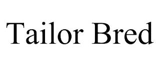 TAILOR BRED trademark