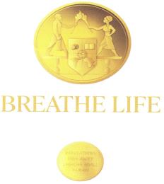 BREATHE LIFE REPUTATIONS FADE AWAY LEGACIES SHALL REMAIN trademark