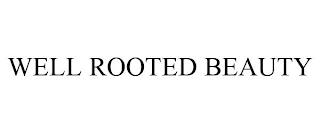 WELL ROOTED BEAUTY trademark