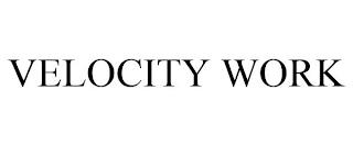 VELOCITY WORK trademark