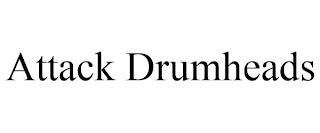 ATTACK DRUMHEADS trademark