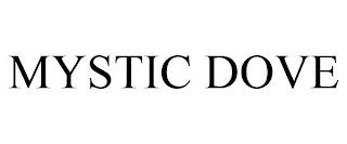 MYSTIC DOVE trademark