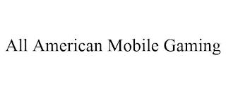 ALL AMERICAN MOBILE GAMING trademark