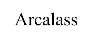 ARCALASS trademark