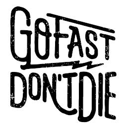 GO FAST DON'T DIE trademark