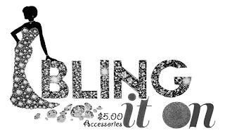 BLING IT ON $5.00 ACCESSORIES trademark