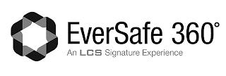 EVERSAFE 360º AN LCS SIGNATURE EXPERIENCE trademark