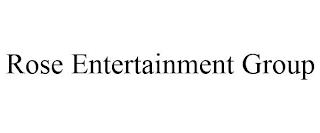 ROSE ENTERTAINMENT GROUP trademark