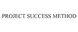 PROJECT SUCCESS METHOD trademark