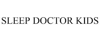 SLEEP DOCTOR KIDS trademark