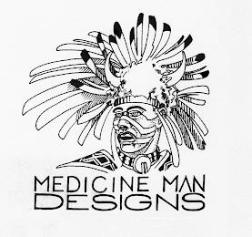 MEDICINE MAN DESIGNS trademark