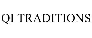 QI TRADITIONS trademark