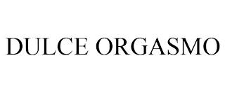 DULCE ORGASMO trademark