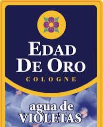 EDAD DE ORO COLOGNE AQUA DE VIOLETAS trademark